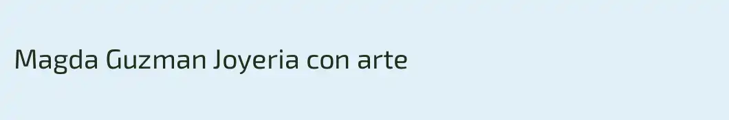 Magda Guzman Joyeria con arte